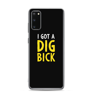 Samsung Galaxy S20 I Got a Dig Bick (Funny) Samsung Case by Design Express