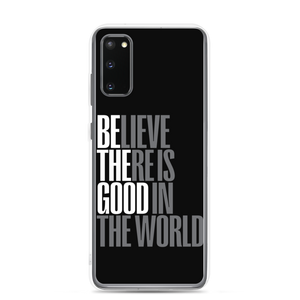 Samsung Galaxy S20 Believe There is Good in the World (motivation) Samsung Case by Design Express