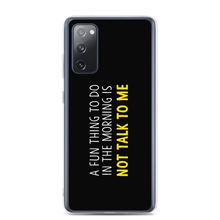 Samsung Galaxy S20 FE Not Talk To Me (Funny) Samsung Case by Design Express