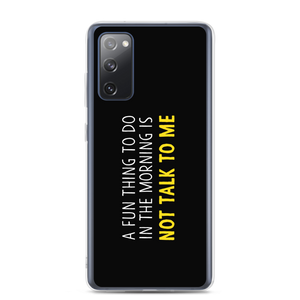 Samsung Galaxy S20 FE Not Talk To Me (Funny) Samsung Case by Design Express