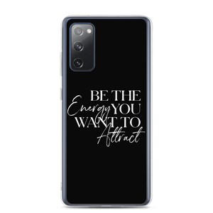 Samsung Galaxy S20 FE Be the energy you want to attract (motivation) Samsung Case by Design Express