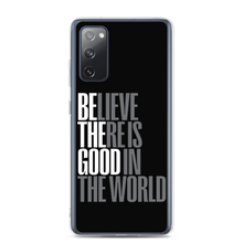 Samsung Galaxy S20 FE Believe There is Good in the World (motivation) Samsung Case by Design Express