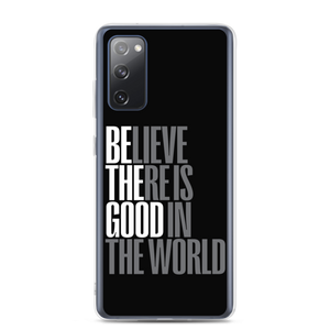 Samsung Galaxy S20 FE Believe There is Good in the World (motivation) Samsung Case by Design Express