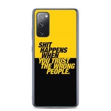 Samsung Galaxy S20 FE Shit happens when you trust the wrong people (Bold) Samsung Case by Design Express