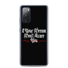 Samsung Galaxy S20 FE If your dream don't scare you, they are too small Samsung Case by Design Express