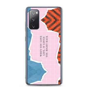 Samsung Galaxy S20 FE When you love life, it loves you right back Samsung Case by Design Express