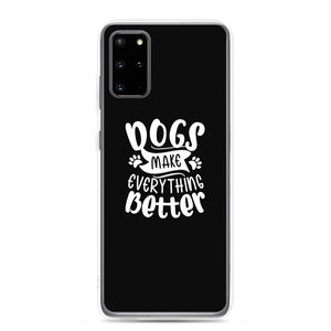 Samsung Galaxy S20 Plus Dogs Make Everything Better (Dog lover) Funny Samsung Case by Design Express