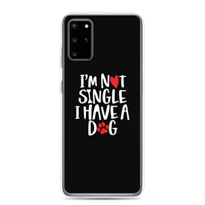 Samsung Galaxy S20 Plus I'm Not Single, I Have A Dog (Dog Lover) Funny Samsung Case by Design Express