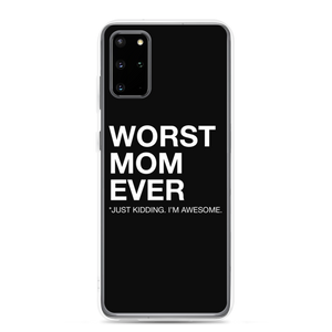 Samsung Galaxy S20 Plus Worst Mom Ever (Funny) Samsung Case by Design Express