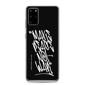 Samsung Galaxy S20 Plus Make Peace Not War Vertical Graffiti (motivation) Samsung Case by Design Express