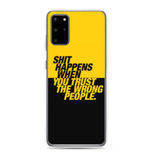 Samsung Galaxy S20 Plus Shit happens when you trust the wrong people (Bold) Samsung Case by Design Express