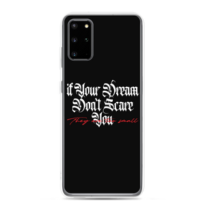 Samsung Galaxy S20 Plus If your dream don't scare you, they are too small Samsung Case by Design Express