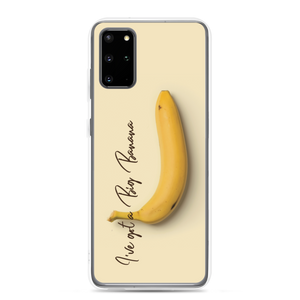 Samsung Galaxy S20 Plus I've got a big banana Samsung Case by Design Express