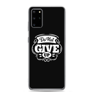 Samsung Galaxy S20 Plus Do Not Give Up Samsung Case by Design Express
