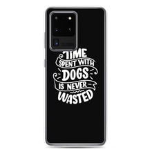 Samsung Galaxy S20 Ultra Time Spent With Dogs is Never Wasted (Dog Lover) Funny Samsung Case by Design Express