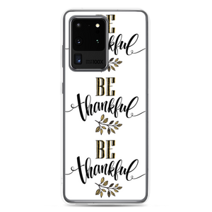 Samsung Galaxy S20 Ultra Be Thankful Samsung Case by Design Express