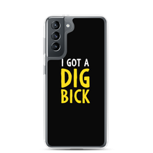 Samsung Galaxy S21 I Got a Dig Bick (Funny) Samsung Case by Design Express