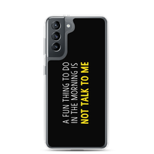 Samsung Galaxy S21 Not Talk To Me (Funny) Samsung Case by Design Express