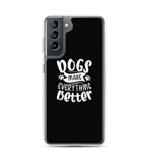 Samsung Galaxy S21 Dogs Make Everything Better (Dog lover) Funny Samsung Case by Design Express