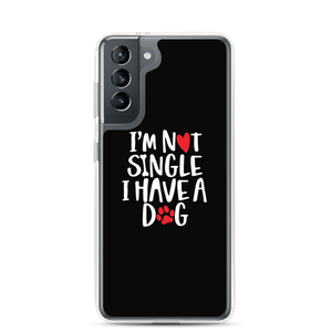 Samsung Galaxy S21 I'm Not Single, I Have A Dog (Dog Lover) Funny Samsung Case by Design Express