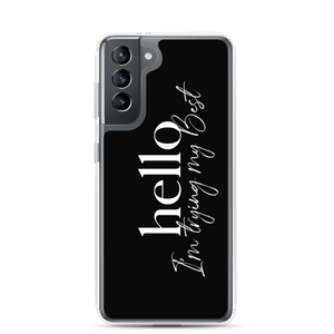 Samsung Galaxy S21 Hello, I'm trying the best (motivation) Samsung Case by Design Express