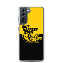 Samsung Galaxy S21 Shit happens when you trust the wrong people (Bold) Samsung Case by Design Express