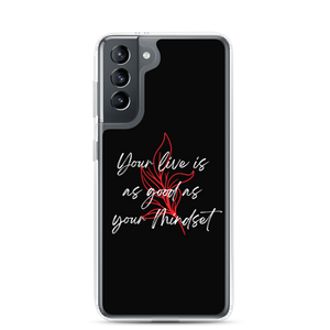 Samsung Galaxy S21 Your life is as good as your mindset Samsung Case by Design Express