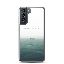 Samsung Galaxy S21 In order to heal yourself, you have to be ocean Samsung Case by Design Express