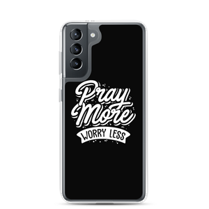 Samsung Galaxy S21 Pray More Worry Less Samsung Case by Design Express