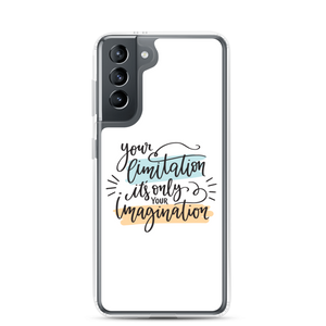 Samsung Galaxy S21 Your limitation it's only your imagination Samsung Case by Design Express