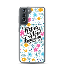 Samsung Galaxy S21 Never Stop Dreaming Samsung Case by Design Express