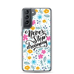 Samsung Galaxy S21 Never Stop Dreaming Samsung Case by Design Express