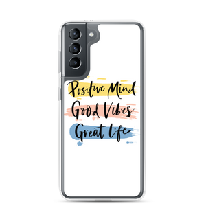 Samsung Galaxy S21 Positive Mind, Good Vibes, Great Life Samsung Case by Design Express