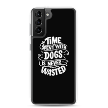 Samsung Galaxy S21 Plus Time Spent With Dogs is Never Wasted (Dog Lover) Funny Samsung Case by Design Express