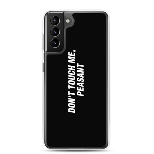 Samsung Galaxy S21 Plus Don't Touch Me, Peasant Funny Samsung Case by Design Express