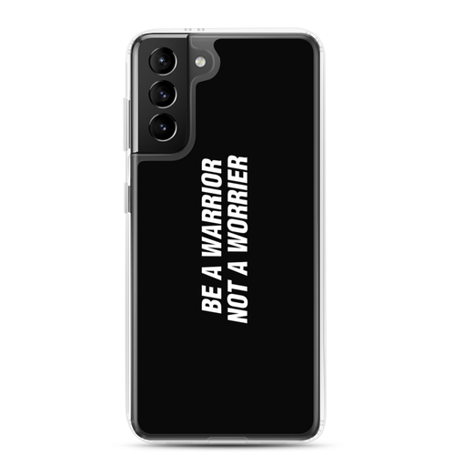 Samsung Galaxy S21 Plus Be a Warrior, Not a Worrier Funny Samsung Case by Design Express