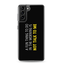 Samsung Galaxy S21 Plus Not Talk To Me (Funny) Samsung Case by Design Express