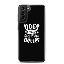 Samsung Galaxy S21 Plus Dogs Make Everything Better (Dog lover) Funny Samsung Case by Design Express