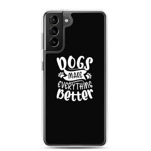 Samsung Galaxy S21 Plus Dogs Make Everything Better (Dog lover) Funny Samsung Case by Design Express