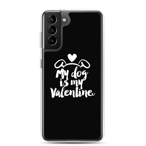 Samsung Galaxy S21 Plus My Dog is My Valentine (Dog lover) Funny Samsung Case by Design Express