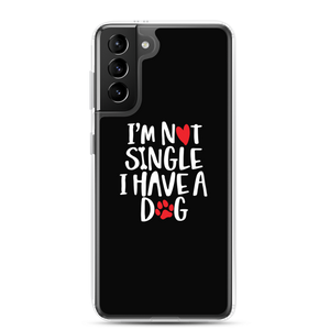 Samsung Galaxy S21 Plus I'm Not Single, I Have A Dog (Dog Lover) Funny Samsung Case by Design Express