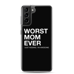 Samsung Galaxy S21 Plus Worst Mom Ever (Funny) Samsung Case by Design Express