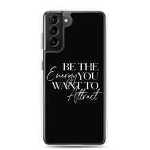 Samsung Galaxy S21 Plus Be the energy you want to attract (motivation) Samsung Case by Design Express