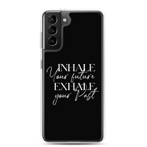 Samsung Galaxy S21 Plus Inhale your future, exhale your past (motivation) Samsung Case by Design Express