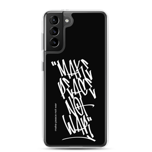 Samsung Galaxy S21 Plus Make Peace Not War Vertical Graffiti (motivation) Samsung Case by Design Express