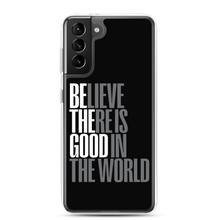 Samsung Galaxy S21 Plus Believe There is Good in the World (motivation) Samsung Case by Design Express