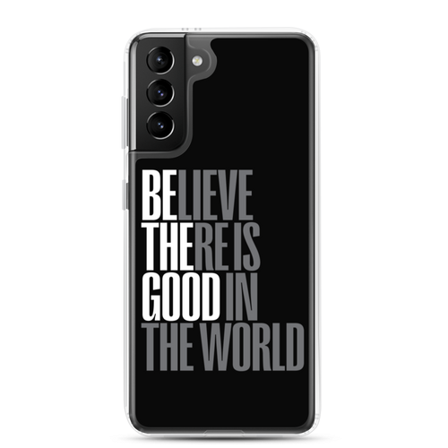 Samsung Galaxy S21 Plus Believe There is Good in the World (motivation) Samsung Case by Design Express