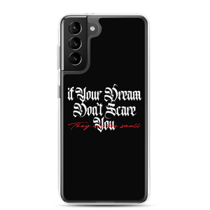 Samsung Galaxy S21 Plus If your dream don't scare you, they are too small Samsung Case by Design Express