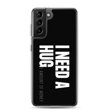 Samsung Galaxy S21 Plus I need a huge amount of money (Funny) Samsung Case by Design Express