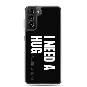 Samsung Galaxy S21 Plus I need a huge amount of money (Funny) Samsung Case by Design Express